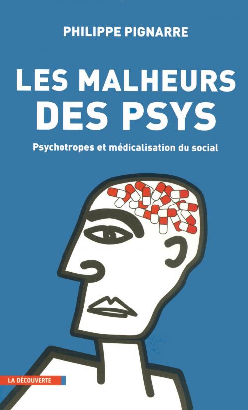 Cover of the book Les malheurs des psys by Philippe PIGNARRE, La Découverte
