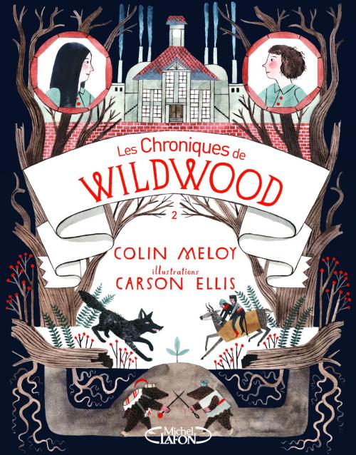 Cover of the book Les chroniques de Wildwood - Livre 2 Retour a Wildood by Colin Meloy, Michel Lafon