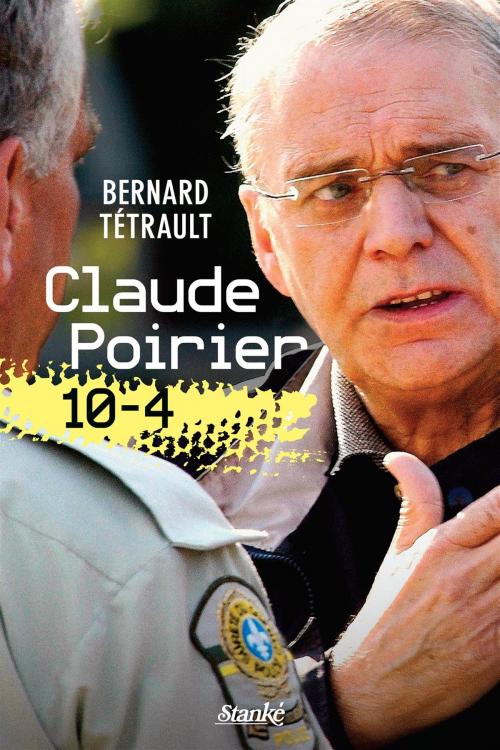 Cover of the book Claude Poirier : 10-4 by Claude Poirier, Bernard Tétrault, Stanké
