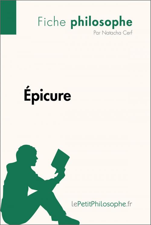 Cover of the book Épicure (Fiche philosophe) by Natacha Cerf, lePetitPhilosophe.fr, lePetitPhilosophe.fr