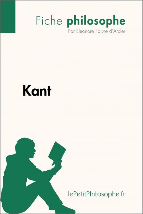 Cover of the book Kant (Fiche philosophe) by Éléonore Faivre d'Arcier, lePetitPhilosophe.fr, lePetitPhilosophe.fr