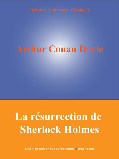 Cover of the book La résurrection de Sherlock Holmes by Arthur Conan Doyle, L'Edition numérique européenne