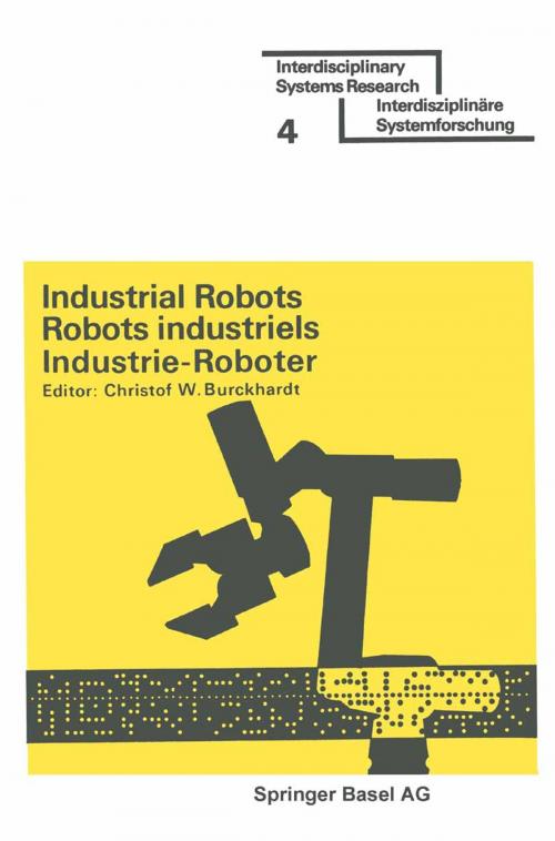 Cover of the book Industrial Robots / Robots industriels / Industrie-Roboter by Professor Dr. Christof W. Burckhardt, Birkhäuser Basel