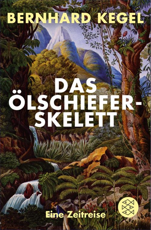 Cover of the book Das Ölschieferskelett by Bernhard Kegel, FISCHER E-Books