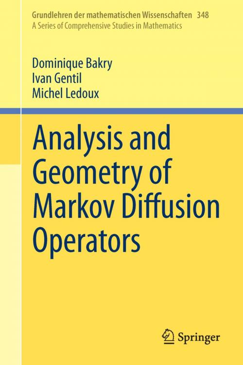 Cover of the book Analysis and Geometry of Markov Diffusion Operators by Ivan Gentil, Dominique Bakry, Michel Ledoux, Springer International Publishing