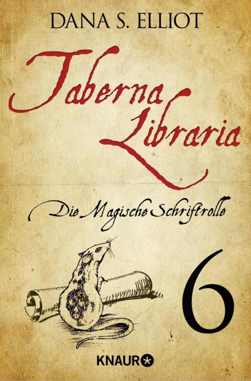 Cover of the book Taberna libraria 1 – Die Magische Schriftrolle by Dana S. Eliott, Knaur eBook