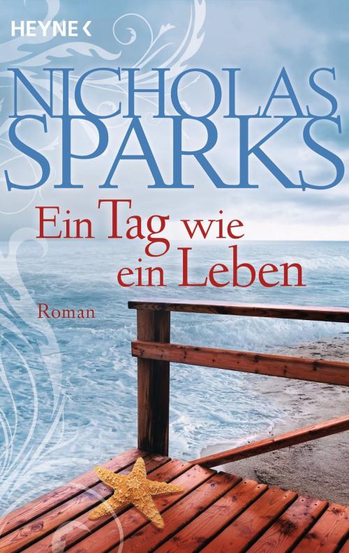 Cover of the book Ein Tag wie ein Leben by Nicholas Sparks, Heyne Verlag