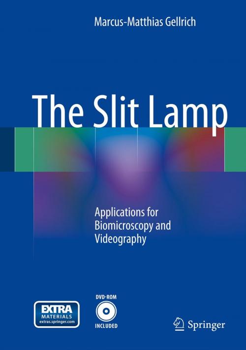 Cover of the book The Slit Lamp by Marcus-Matthias Gellrich, Springer Berlin Heidelberg