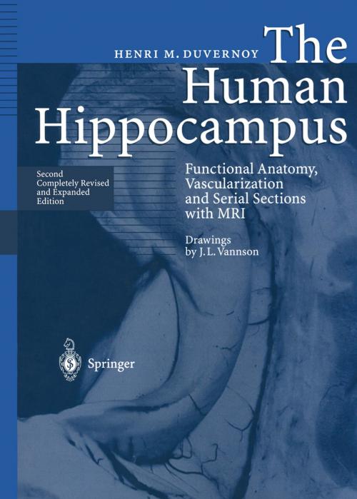 Cover of the book The Human Hippocampus by Henri M. Duvernoy, Francoise Cattin, Thomas P. Naidich, Charles Raybaud, P.Y. Risold, Ugo Salvolini, Ugo Scarabino, Springer Berlin Heidelberg