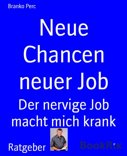 Cover of the book Neue Chancen neuer Job by Branko Perc, BookRix