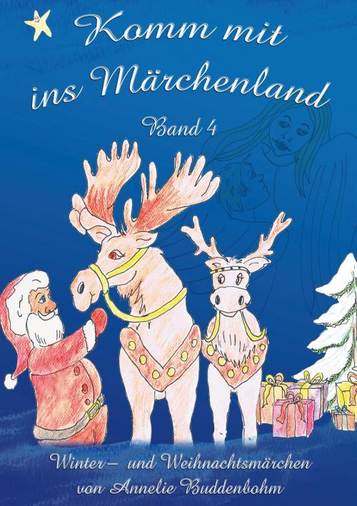 Cover of the book Komm mit ins Märchenland - Band 4 by Annelie Buddenbohm, Books on Demand