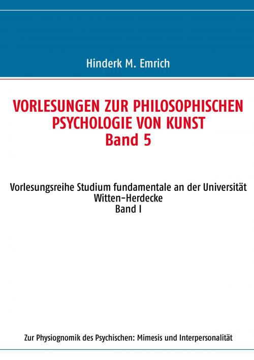 Cover of the book Vorlesungen zur philosophischen Psychologie von Kunst. Band 5 by Hinderk M. Emrich, Books on Demand