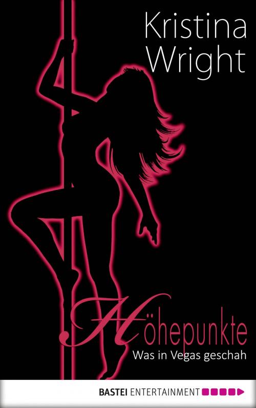 Cover of the book Höhepunkte - Was in Vegas geschah by Kristina Wright, Bastei Entertainment