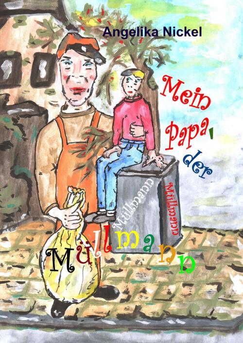 Cover of the book Mein Papa, der Müllmann by Angelika Nickel, neobooks