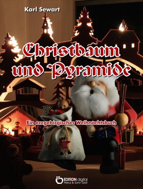 Cover of the book Christbaum und Pyramide by Karl Sewart, EDITION digital