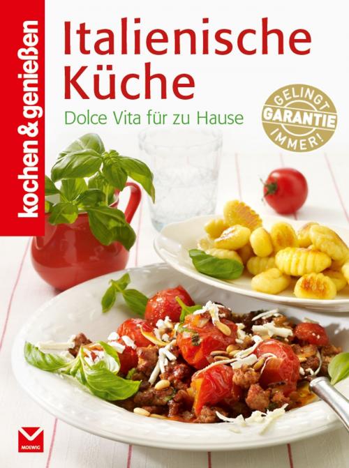 Cover of the book K&G - Italienische Küche by kochen & genießen, Moewig - Ein Verlag der Edel Germany GmbH