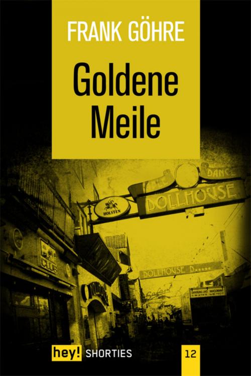 Cover of the book Goldene Meile by Frank Göhre, hey! publishing