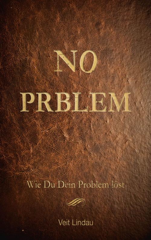 Cover of the book NO Prblem by Veit Lindau, Life Trust Verlag