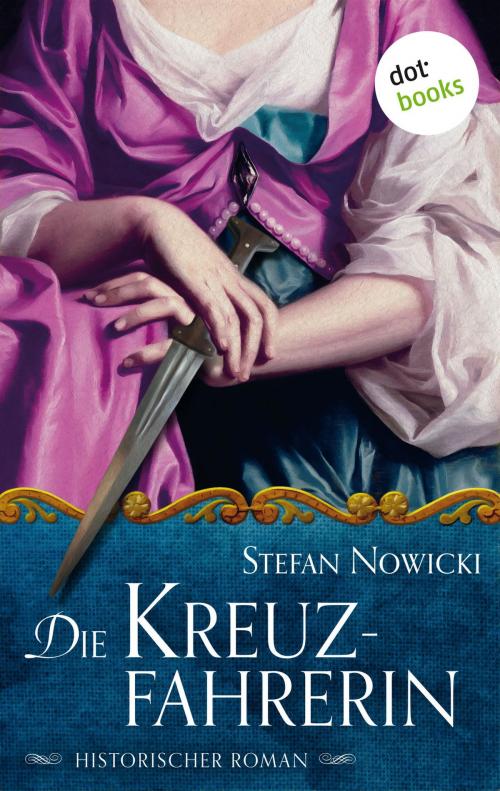 Cover of the book Die Kreuzfahrerin by Stefan Nowicki, dotbooks GmbH