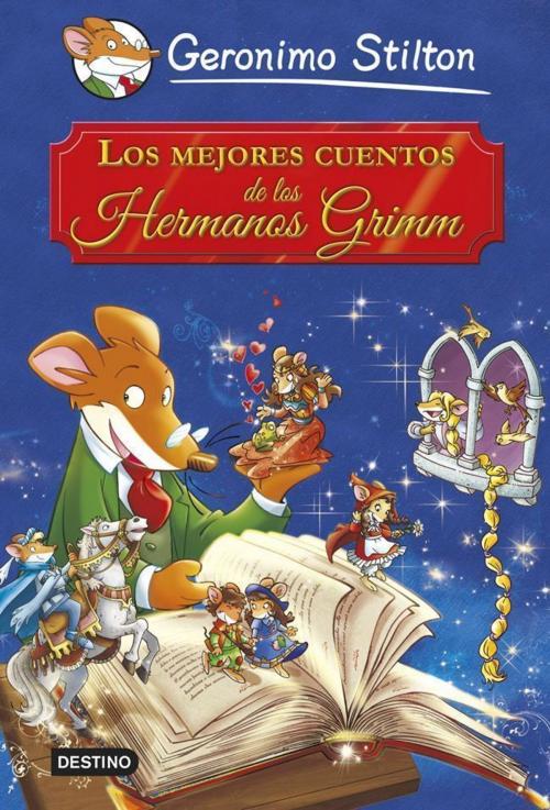 Cover of the book Los mejores cuentos de los Hermanos Grimm by Geronimo Stilton, Grupo Planeta