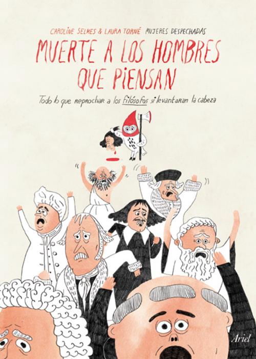 Cover of the book Muerte a los hombres "que piensan" by Laura Torné, Caroline Selmes, Grupo Planeta