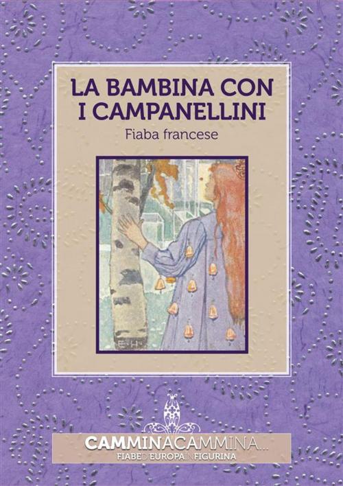 Cover of the book La bambina con i campanellini by Sconosciuto, Franco Cosimo Panini Editore