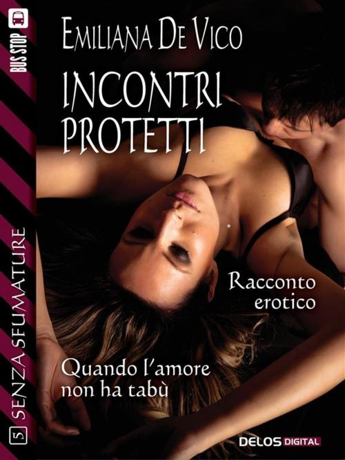 Cover of the book Incontri protetti by Emiliana De Vico, Delos Digital