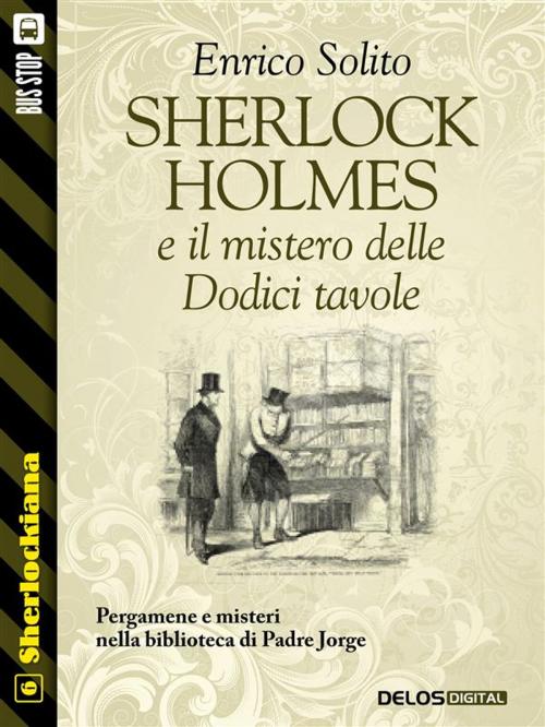 Cover of the book Sherlock Holmes e il mistero delle Dodici tavole by Enrico Solito, Delos Digital