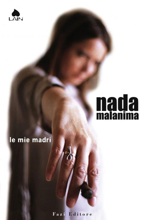 Cover of the book Le mie madri by Nada Malanima, Fazi Editore