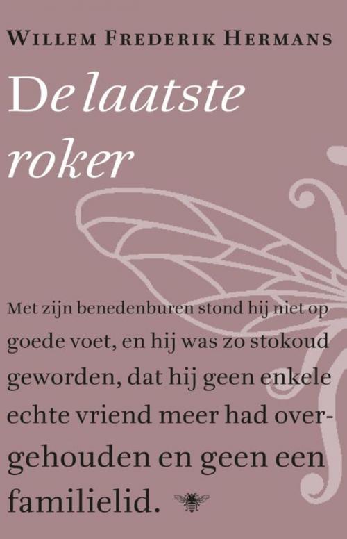 Cover of the book De laatste roker by Willem Frederik Hermans, Bezige Bij b.v., Uitgeverij De