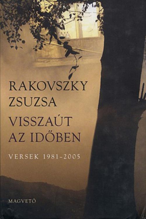 Cover of the book Visszaút az időben by Rakovszky Zsuzsa, Magvető