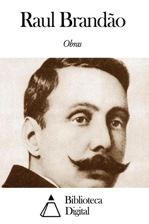 Cover of the book Obras de Raul Brandão by Raul Brandão, Biblioteca Digital
