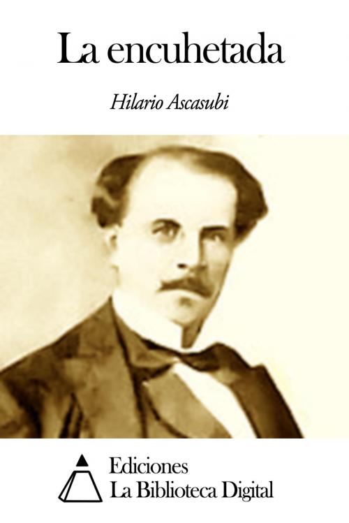 Cover of the book La encuhetada by Hilario Ascasubi, Ediciones la Biblioteca Digital