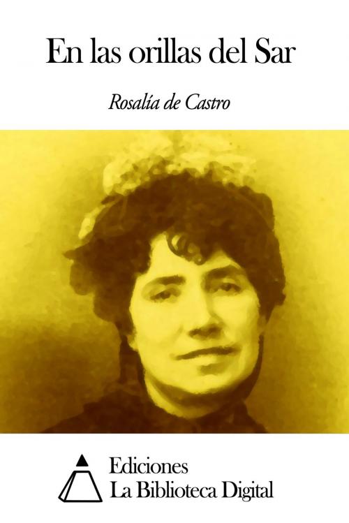 Cover of the book En las orillas del Sar by Rosalía de Castro, Ediciones la Biblioteca Digital