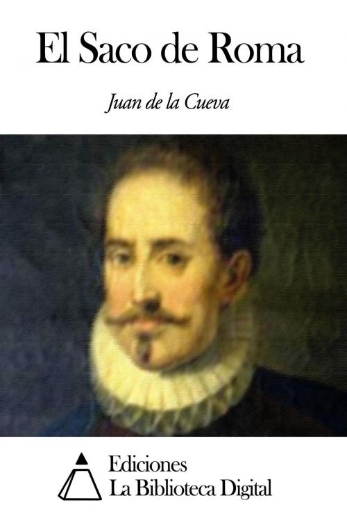 Cover of the book El Saco de Roma by Juan de la Cueva, Ediciones la Biblioteca Digital