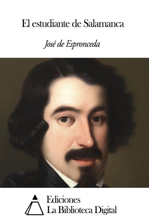 Cover of the book El estudiante de Salamanca by José de Espronceda, Ediciones la Biblioteca Digital