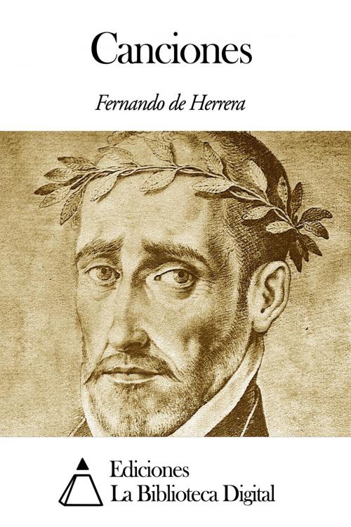 Cover of the book Canciones by Fernando de Herrera, Ediciones la Biblioteca Digital