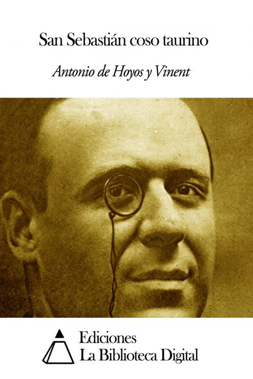 Cover of the book San Sebastián coso taurino by Antonio de Hoyos y Vinent, Ediciones la Biblioteca Digital