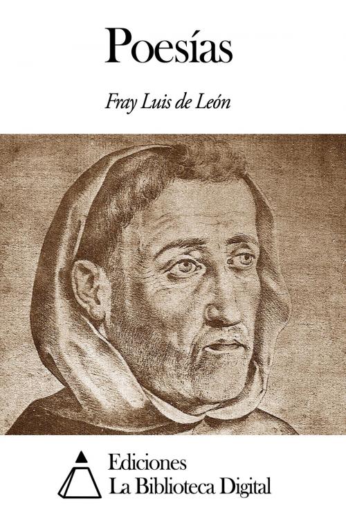 Cover of the book Poesías by Fray Luis de León, Ediciones la Biblioteca Digital