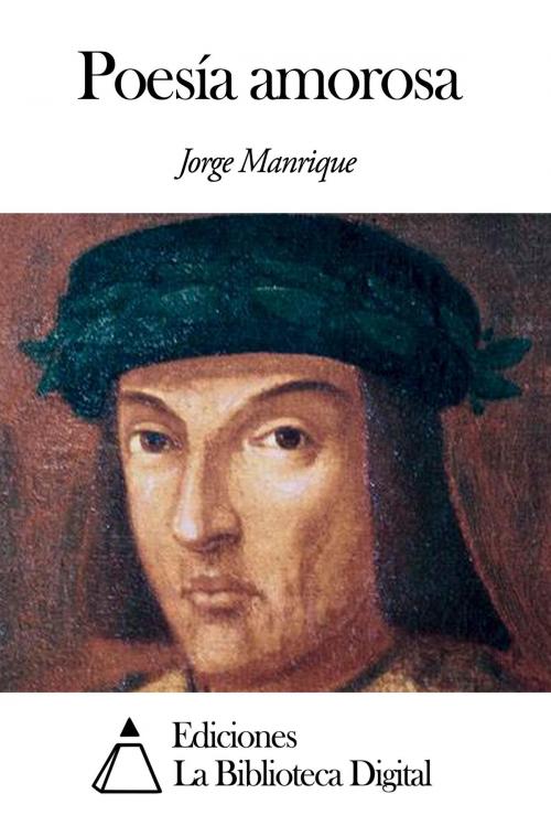 Cover of the book Poesía amorosa by Jorge Manrique, Ediciones la Biblioteca Digital