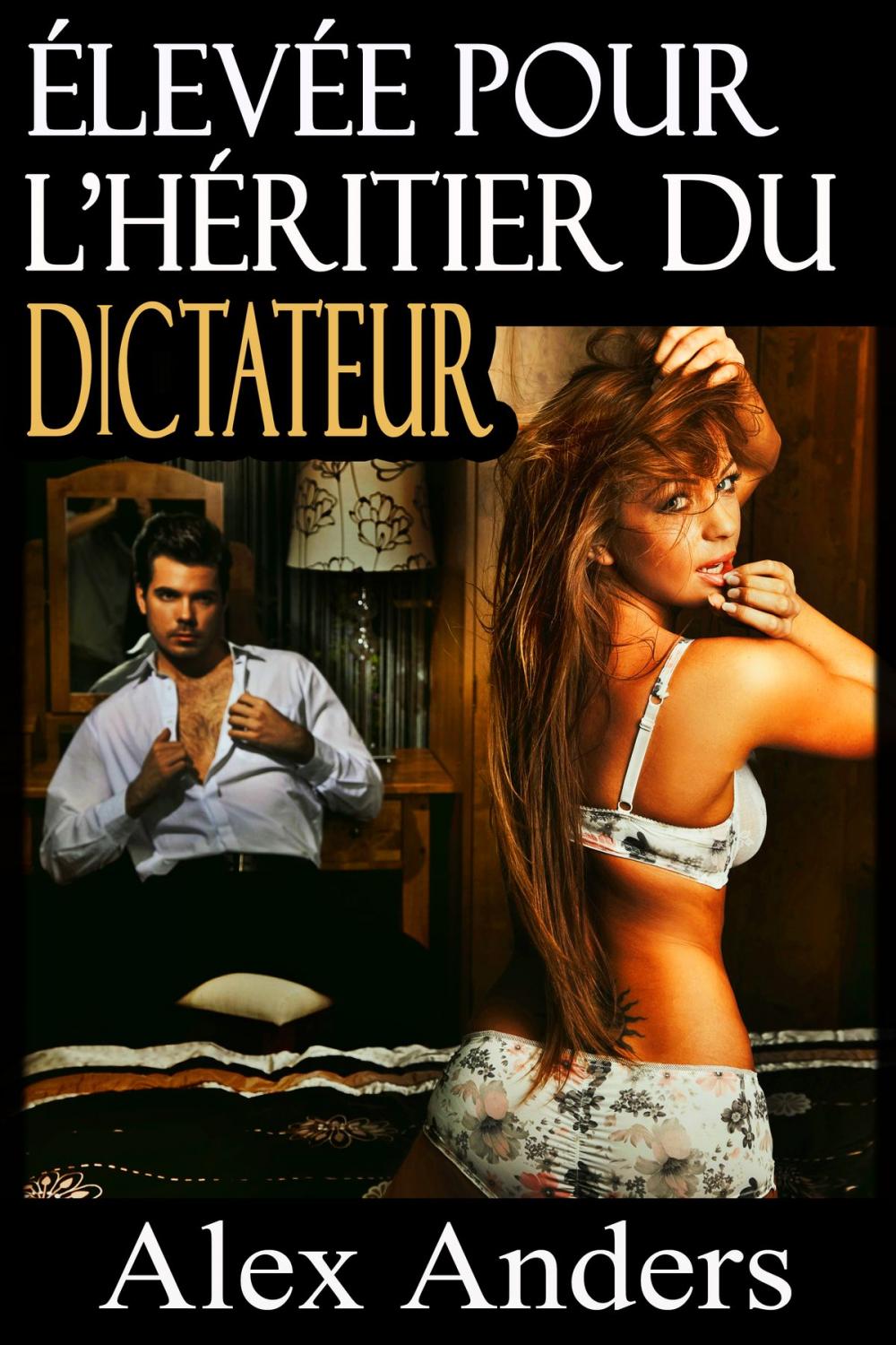 Big bigCover of Élevée pour l’Héritier du Dictateur