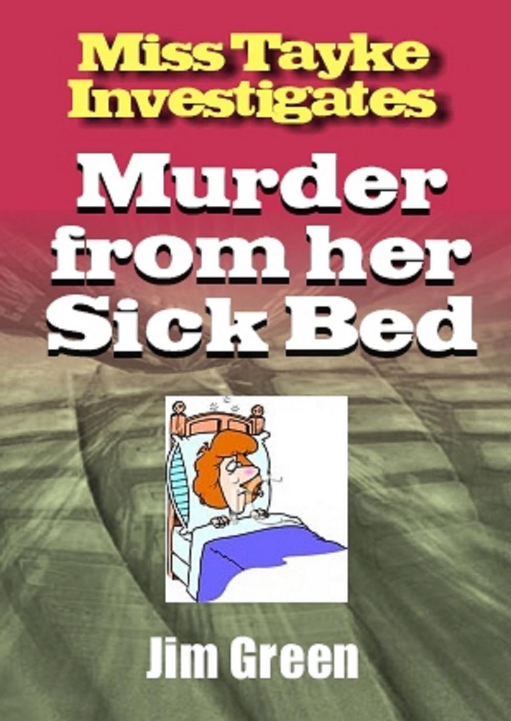 Big bigCover of Miss Tayke Investigates Murder from Her Sick Bed