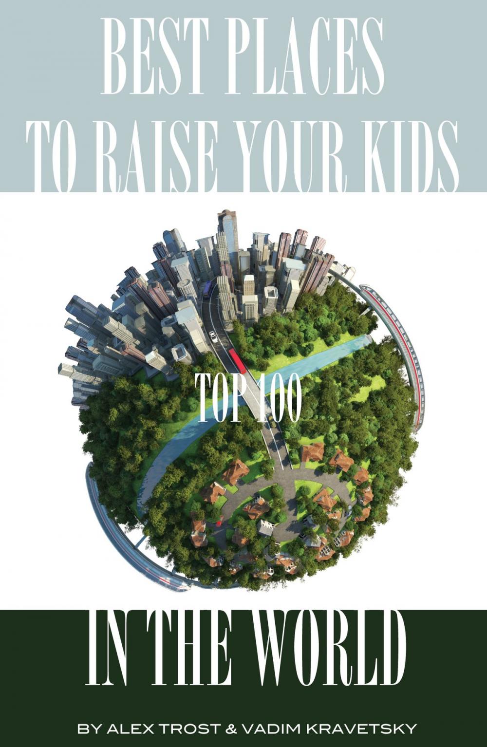 Big bigCover of Best Places to Raise Your Kids in the World: Top 100