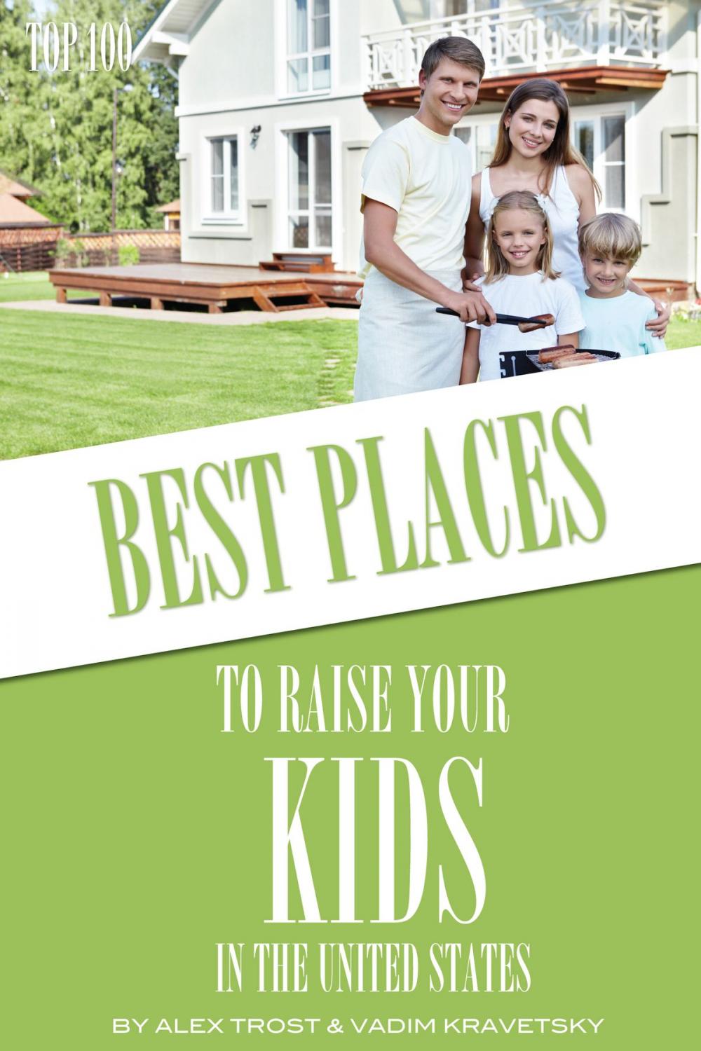 Big bigCover of Best Places to Raise Your Kids in United States: Top 100