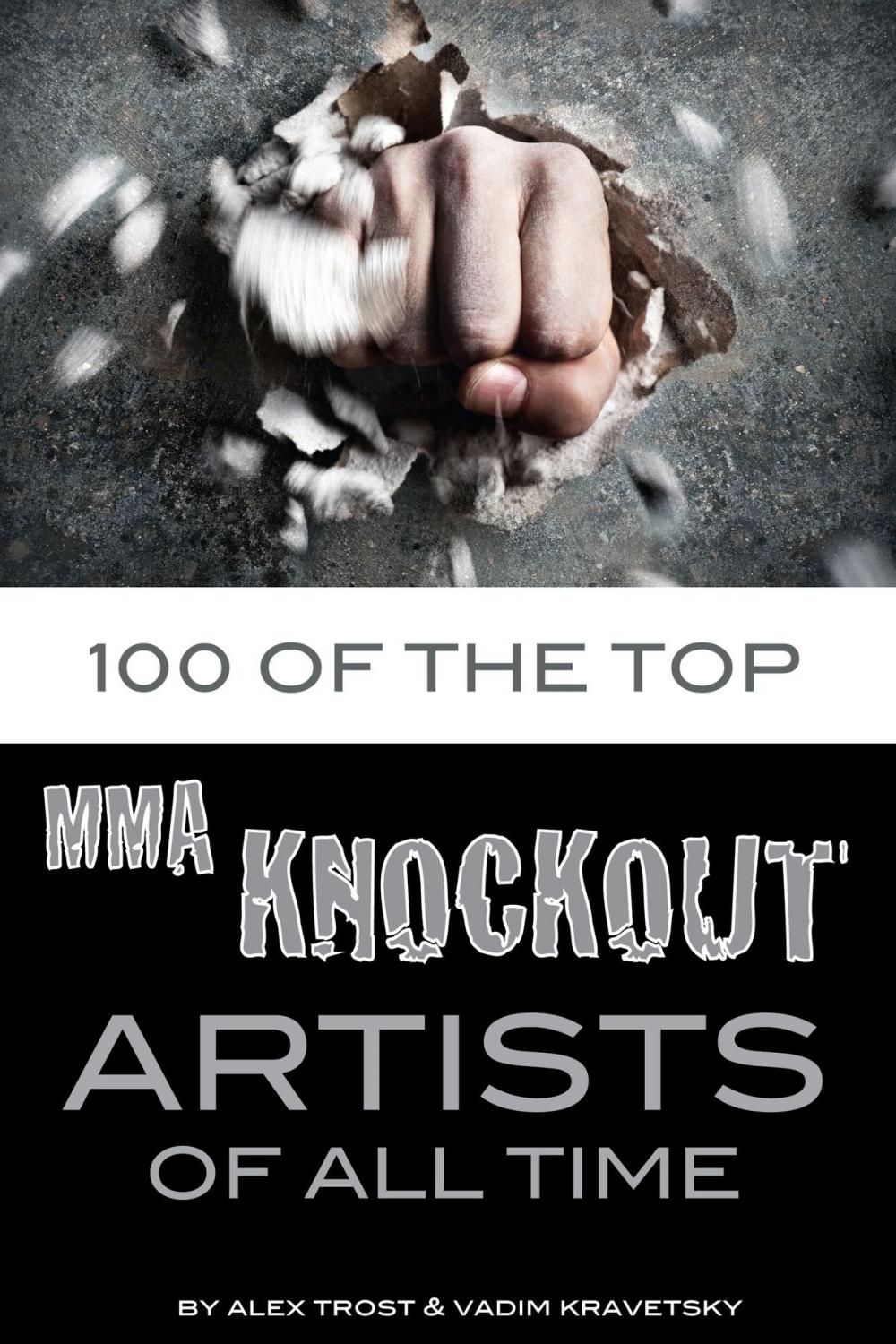 Big bigCover of 100 of the Top MMA Knockout Artists of All Time