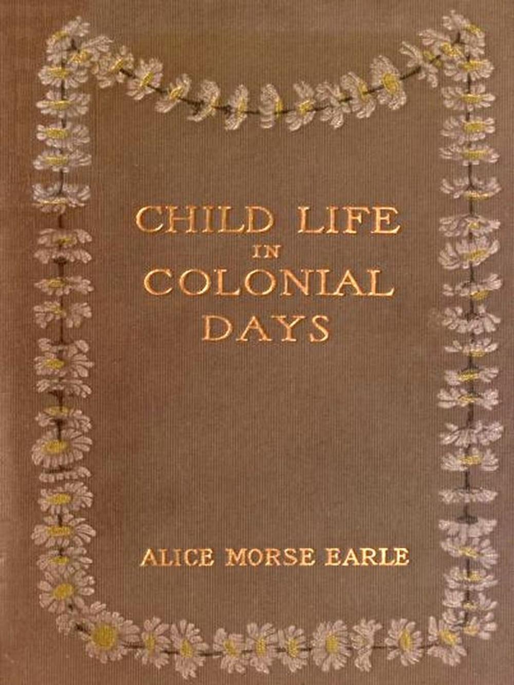 Big bigCover of Child Life in Colonial Days