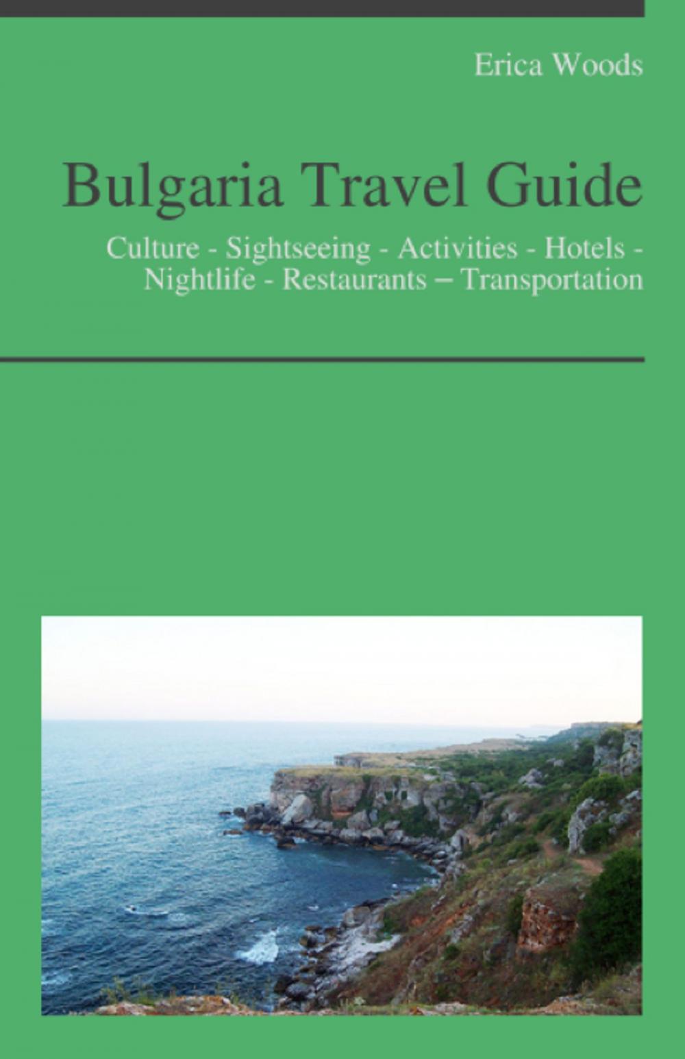 Big bigCover of Bulgaria Travel Guide: Culture - Sightseeing - Activities - Hotels - Nightlife - Restaurants – Transportation