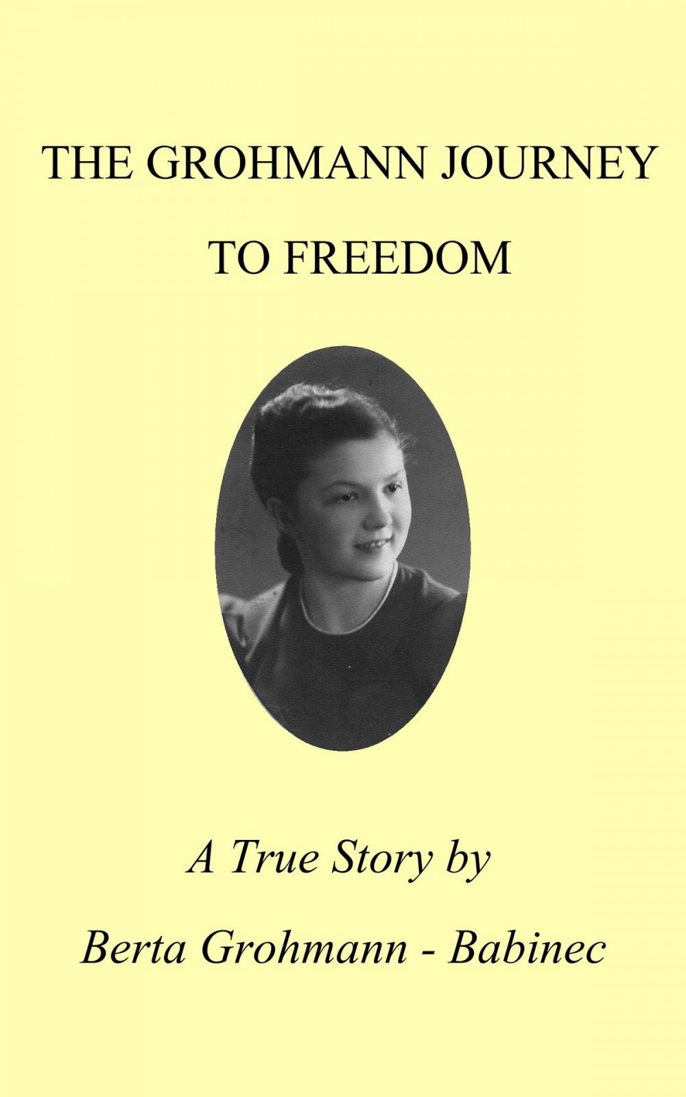 Big bigCover of The Grohmann Journey To Freedom