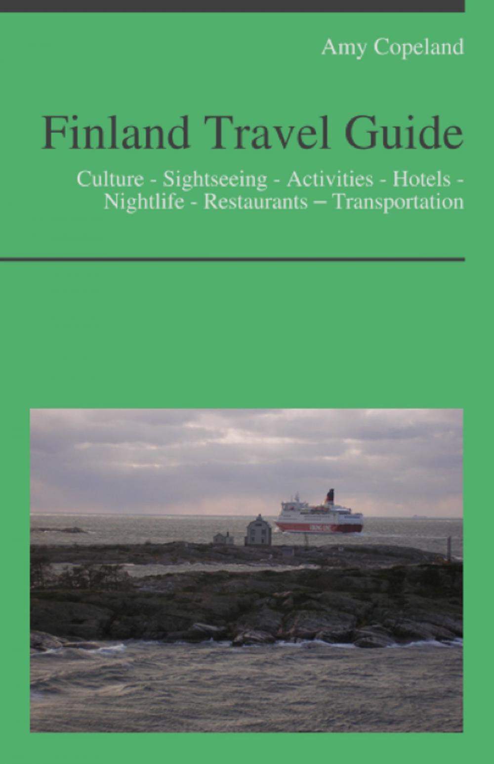 Big bigCover of Finland Travel Guide: Culture - Sightseeing - Activities - Hotels - Nightlife - Restaurants – Transportation