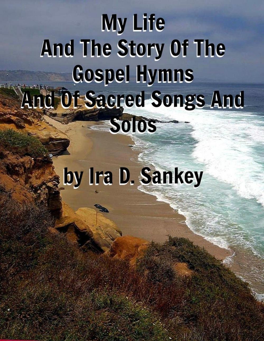 Big bigCover of My Life And The Story Of The Gospel Hymns And Of Sacred Songs And Solos